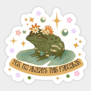 Frog Art - Yes, I'm Always This Faboulus Sticker